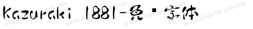 Kazuraki 1881字体转换